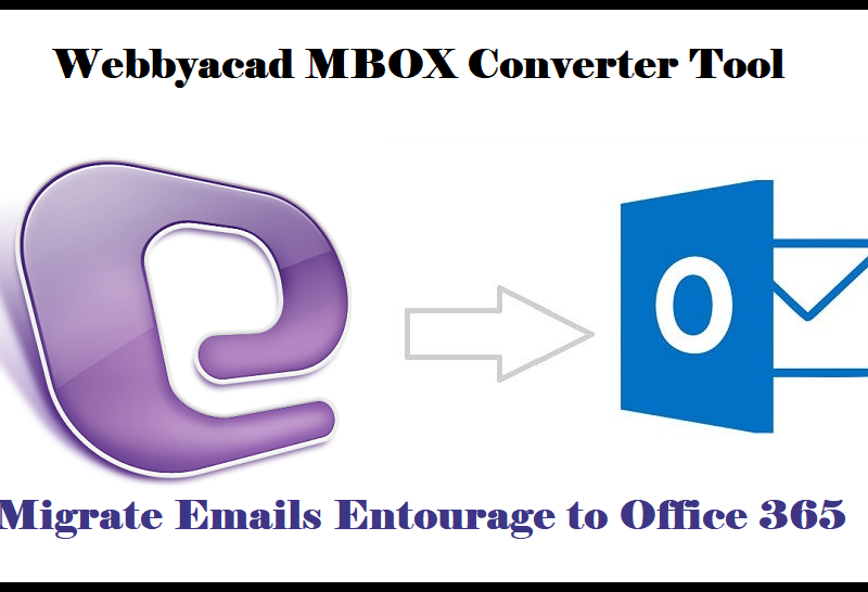 How to Migrate Emails Entourage to Office 365 Account ?