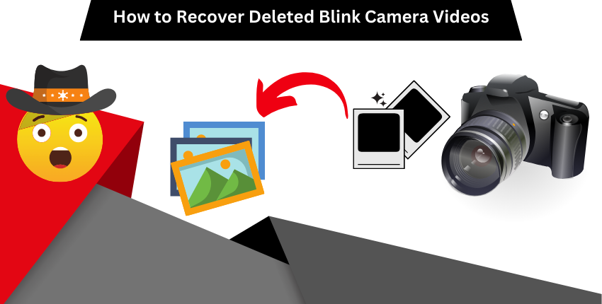 How to Recover Deleted Blink Camera Videos