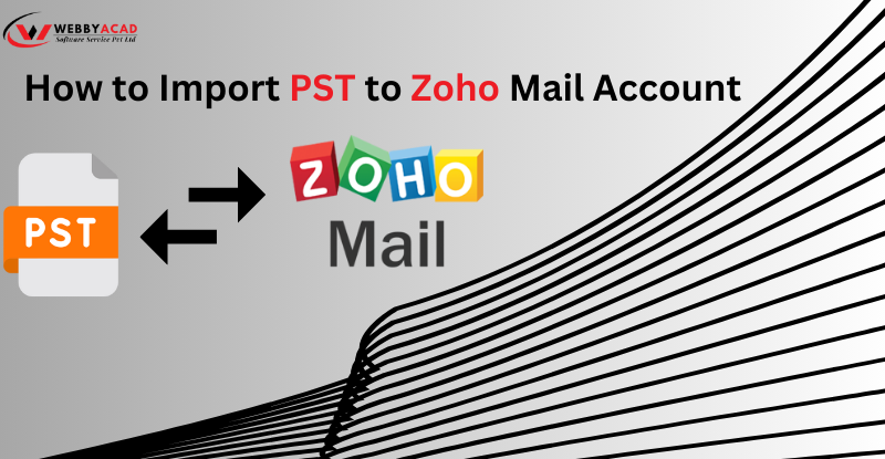 How to Import PST to Zoho Mail Account With Attachment in 2025
