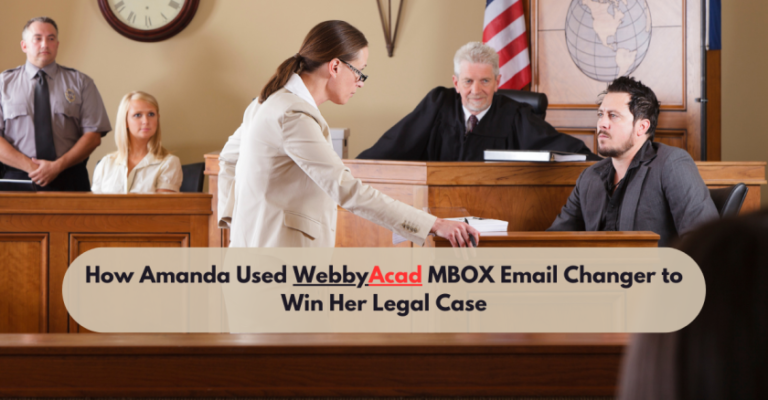 Case Study: How Amanda Used MBOX Email File Changer to Win Her Legal Case