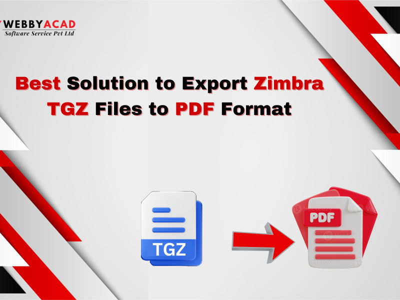 How to Export Zimbra TGZ Files to PDF Format: The Ultimate Guide